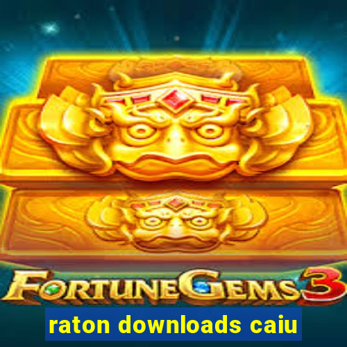 raton downloads caiu